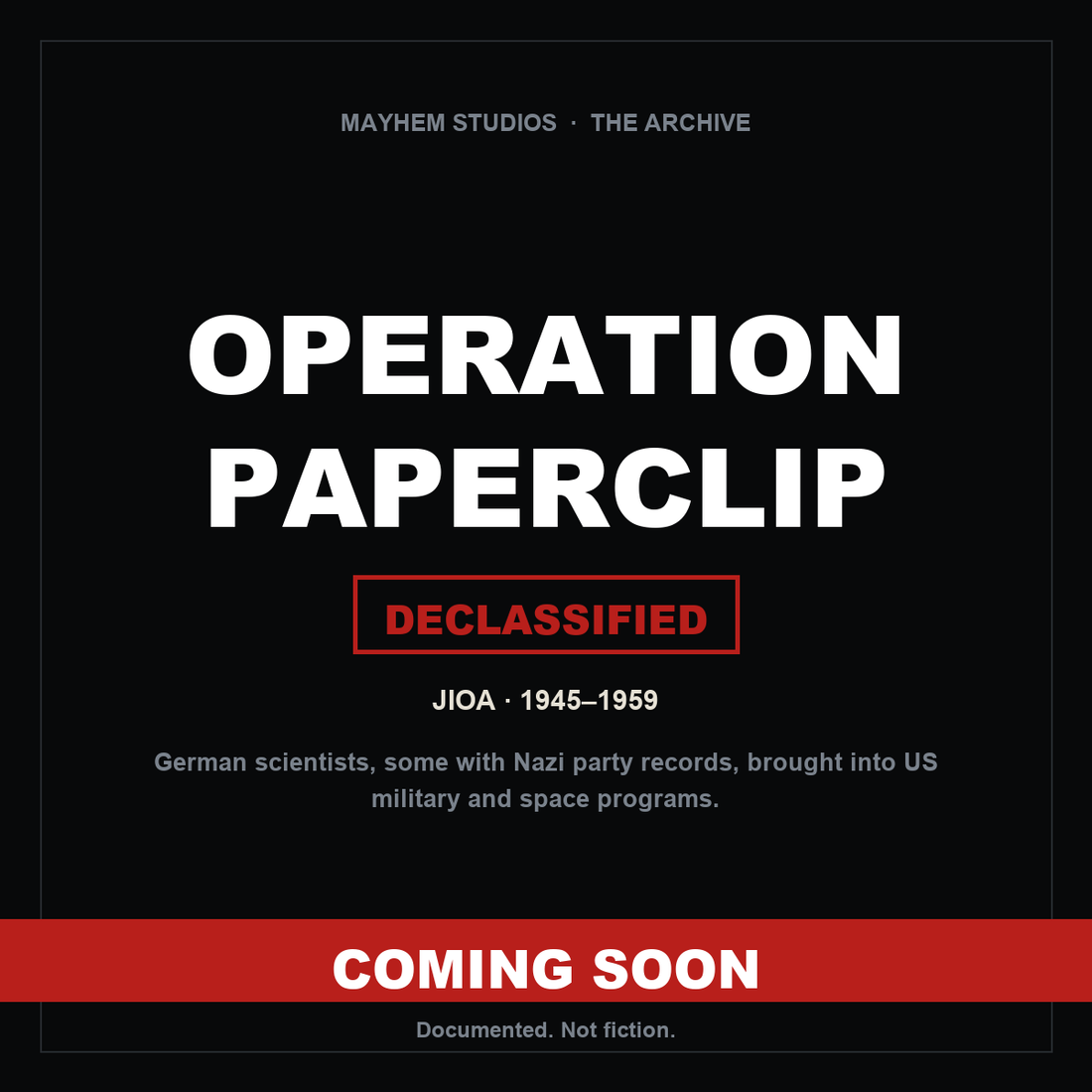 OPERATION PAPERCLIP — Coming Soon